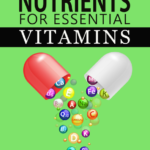 Nutrients For Essential Vitamins