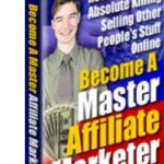 Become A Master Affiliate Marketer