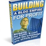 Building A Blog Empire For Profit