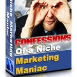 Confessions Of A Niche Marketing Maniac