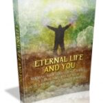 Eternal Life And You
