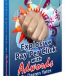Explosive Pay Per Click With Adwords
