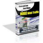 Free and Low Cost Ways to HUGE Web Traffic