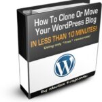 How To Clone Or Move Your WordPress Blog In Less Than 10 Minutes