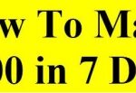 How To Make $700 in 7 Days