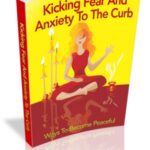 Kicking Fear And Anxiety To The Curb