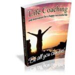 Life Coaching And Motivation For A Happy Successful Life