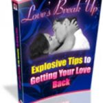 Love s Break Up Explosive Tips To Getting Your Love Back
