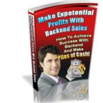 Make Exponential Profits With Backend Sales