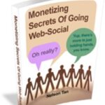 Monetizing Secrets Of Going Web Social